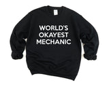 Mechanic Sweater, Gift for Mechanic, World's Okayest Mechanic Sweatshirt Mens Womens Gift - 265
