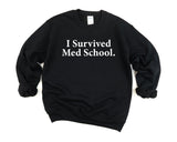 Med Graduate Gift, I Survived Med School Sweatshirt Gift for Men & Women - 1934