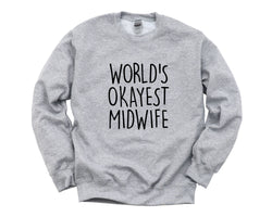 Midwife Sweater, Funny Midwife Gift, World's Okayest Midwife Sweatshirt - 1707