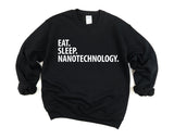 Nanotechnology Sweater, Eat Sleep Nanotechnology Sweatshirt Mens Womens Gift - 2309