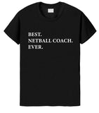 Netball Coach T-Shirt, Best Netball Coach Ever shirt - Gift for Netball Coach - 2026