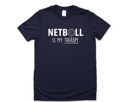 Netball is my Therapy T-Shirt, Netball Coach Shirt Netball Tee Mens Womens Netball TShirt - 1718