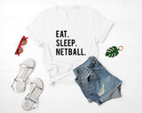 Netball tshirt, Netball Shirt, Gifts For Netball Player, Eat Sleep Netball T-Shirt - 606