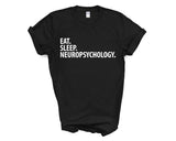 Neuropsychology T-Shirt, Eat Sleep Neuropsychology Shirt Mens Womens Gifts - 2870