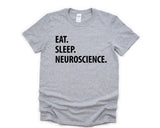 Neuroscience Shirt, Eat Sleep Neuroscience T-Shirt Mens Womens Gifts - 1309