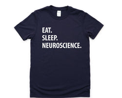 Neuroscience Shirt, Eat Sleep Neuroscience T-Shirt Mens Womens Gifts - 1309