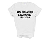 New Zealand T-shirt, New Zealand is calling and i must go shirt Mens Womens Gift - 4107