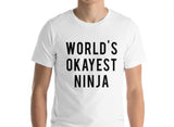 Ninja T-Shirt, World's Okayest Ninja T Shirt Gift for Him or Her - 41