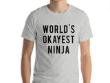 Ninja T-Shirt, World's Okayest Ninja T Shirt Gift for Him or Her - 41