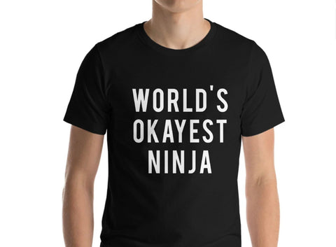 Ninja T-Shirt, World's Okayest Ninja T Shirt Gift for Him or Her - 41