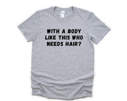 No Hair T-Shirt, Hairless, Bald Shirt Mens Womens Gifts - 4661