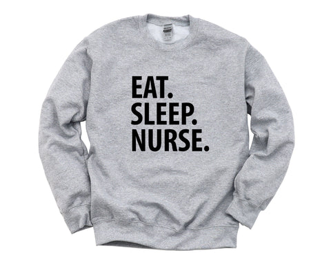 Nurse Sweatshirt, Eat Sleep Nurse Sweater, Gift for nurses - 1443