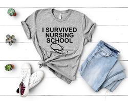 Nurse graduation gift, nurse shirt, I survived nursing school Shirt Mens Womens Gifts - 860