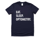 Optometry Shirt, optometrist Gift, Eat Sleep Optometry T-Shirt Mens Womens Gifts - 1272