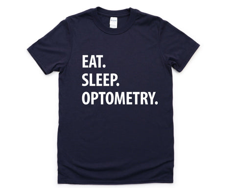 Optometry Shirt, optometrist Gift, Eat Sleep Optometry T-Shirt Mens Womens Gifts - 1272