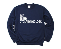 Otolaryngology gifts, Eat Sleep Otolaryngology Sweatshirt Mens & Womens Gift - 3495