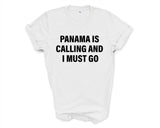 Panama T-shirt, Panama is calling and i must go shirt Mens Womens Gift - 4263