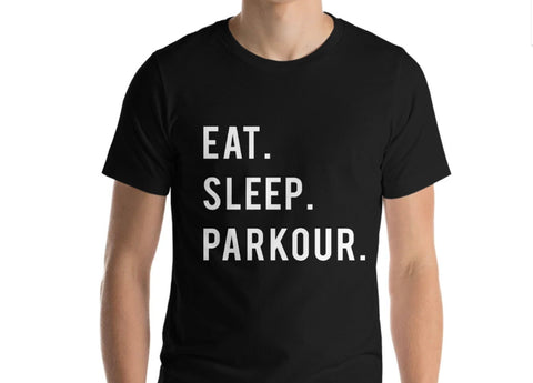 Parkour T-Shirt, Eat Sleep Parkour Shirt Men Womens Gift - 615