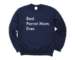 Parrot Sweater, Best Parrot Mom Ever Sweatshirt Gift - 3025