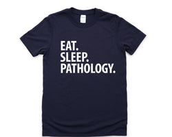 Pathology Shirt, Eat Sleep Pathology T-Shirt Mens Womens Gifts - 1889