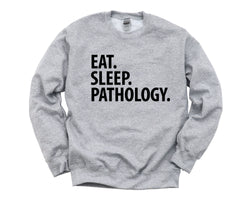 Pathology Sweater, Eat Sleep Pathology Sweatshirt Gift for Men & Women - 1889