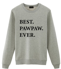 Pawpaw Sweater, Pawpaw Gift, Best Pawpaw Ever Sweatshirt Gift - 2018