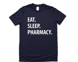 Pharmacy Shirt, Eat Sleep Pharmacy T-Shirt Mens Womens Gifts - 1056