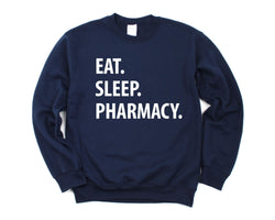 Pharmacy Sweater, Gift for Pharmacy Student, Eat Sleep Pharmacy Sweatshirt - 1056