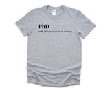 Phd Graduate Shirt, Funny phd student shirt, Phd T-Shirt Mens Womens Gift - 4353