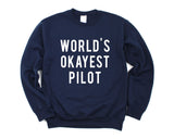 Pilot Sweater, Gifts for Pilots - World's Okayest Pilot Sweatshirt, Pilot gift - 76
