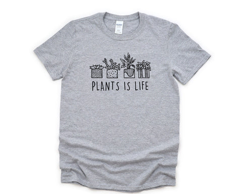 Plants Shirt, Plants is Life T-Shirt Mens Womens Gift - 4407