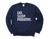 Podiatry Sweater, Eat Sleep Podiatry Sweatshirt Gift for Men & Women - 1890