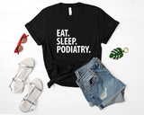 Podiatry T-Shirt, Eat Sleep Podiatry Shirt Mens Womens Gifts - 1890