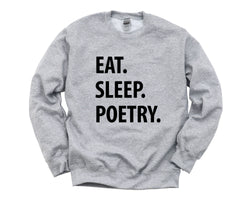 Poetry Sweater, Eat Sleep Poetry sweatshirt Mens Womens Gifts - 1317