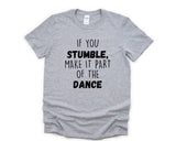 Positive Shirt, Dance shirt, Motivational T-Shirt Positive quotes Mens Womens Gift - 4339
