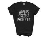 Producer Shirt, World's Okayest Producer T-Shirt Men & Women Gifts - 1561