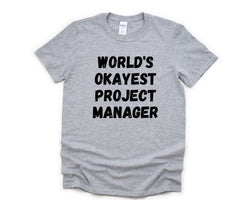 Project Manager T-Shirt, World's Okayest Project Manager Shirt Mens Womens Gift - 4582
