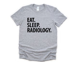Radiology Shirt, Eat Sleep Radiology T-Shirt Mens Womens Gift - 2253