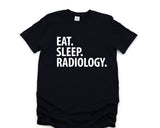 Radiology Shirt, Eat Sleep Radiology T-Shirt Mens Womens Gift - 2253