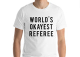 Referee T-Shirt - World's Okayest Referee T-shirt - 7