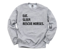 Rescue Horses Sweater, Horse Rescue Gift, Eat Sleep Rescue Horses Sweatshirt Mens & Womens Gift - 1223