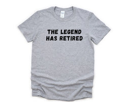 Retired Shirt, The Legend Has Retired T-Shirt Mens Womens Gift - 4616