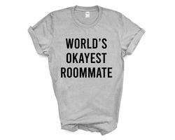 Roommate T-Shirt, World's Okayest Roommate Shirt Mens Womens Gift - 3986