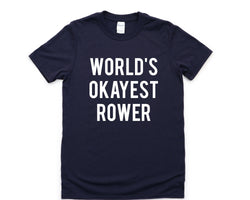 Rowing T-Shirt, World's Okayest Rower Shirt Mens Womens Gift - 1436