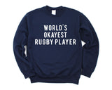 Rugby Sweatshirt, World's Okayest Rugby Player Sweater Mens Womens Gift - 26