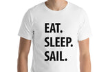 Sailing Gift, Gifts For Sailers, Eat Sleep Sail shirt Mens Womens - 653
