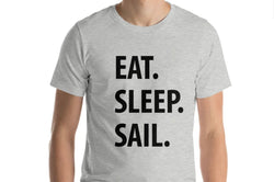 Sailing Gift, Gifts For Sailers, Eat Sleep Sail shirt Mens Womens - 653