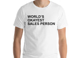Salesman T-shirt, World's Okayest Sales Person T-shirt, Gift for Salesman - 128