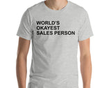 Salesman T-shirt, World's Okayest Sales Person T-shirt, Gift for Salesman - 128