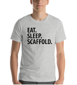 Scaffolder T-Shirt, Eat Sleep Scaffold shirt Mens Womens Gift - 2269